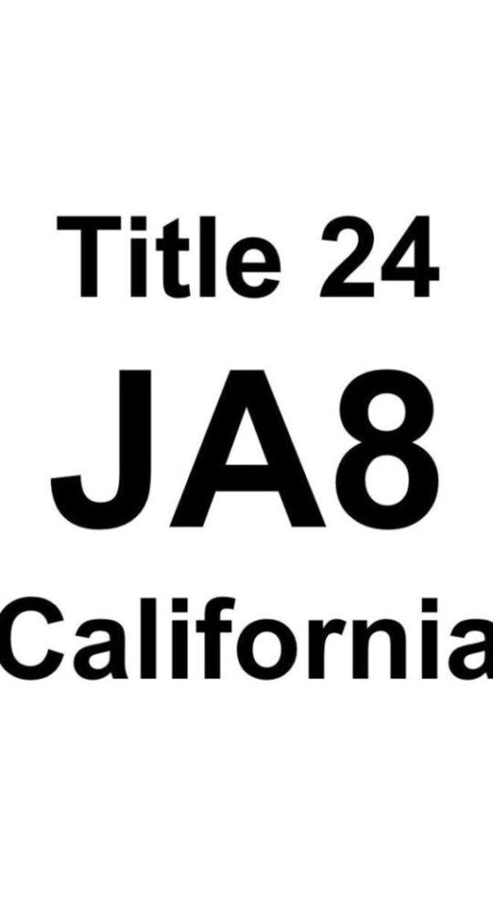 California Title 24 JA8 High Energy Efficacy Standards